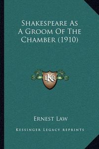 Cover image for Shakespeare as a Groom of the Chamber (1910)