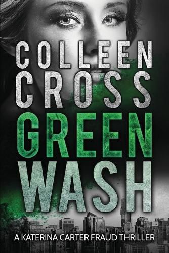 Greenwash: An Environmental Thriller: A totally gripping thriller with a killer twist