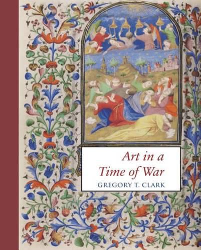 Cover image for Art in a Time of War: The Master of Morgan 453 and Manuscript Illumination in Paris During the English Occupation (1419-1435)