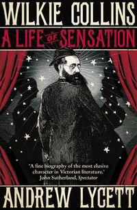Cover image for Wilkie Collins: A Life of Sensation