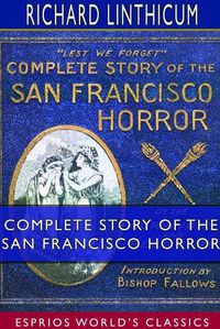 Cover image for Complete Story of the San Francisco Horror (Esprios Classics)