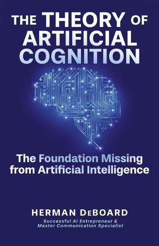 Cover image for The Theory of Artificial Cognition