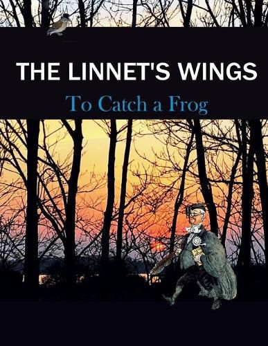 Cover image for The Linnet's Wings: To Catch a Frog