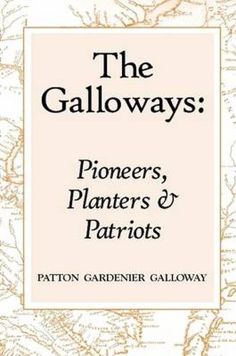 The Galloways: Pioneers, Planters and Patriots