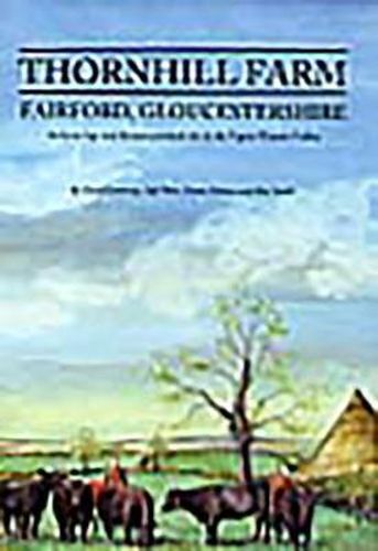 Thornhill Farm, Fairford, Gloucestershire: An Iron Age and Roman pastoral site in the Upper Thames Valley