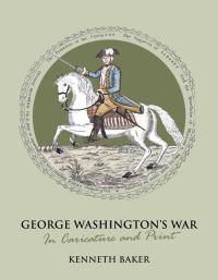 Cover image for George Washington's War in Caricature and Print