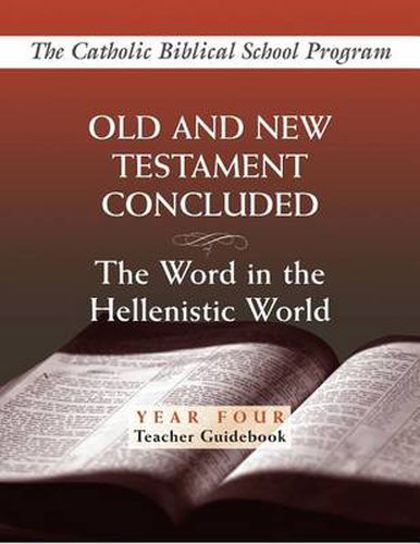 Cover image for Old and New Testaments Concluded: The Word in the Hellenistic World