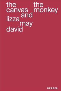 Cover image for Lizza May David: The Canvas and the Monkey