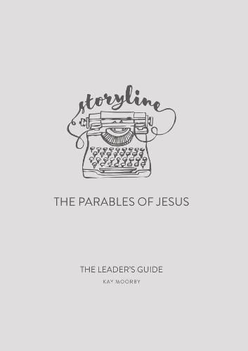 Cover image for Storyline - The Parables of Jesus: The Leader's Guide