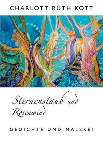 Cover image for Sternenstaub und Rosenwind: Malerei und Gedichte