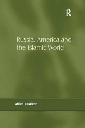 Cover image for Russia, America and the Islamic World