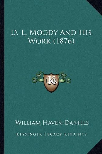 D. L. Moody and His Work (1876)