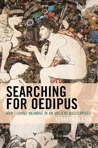 Cover image for Searching for Oedipus: How I Found Meaning in an Ancient Masterpiece