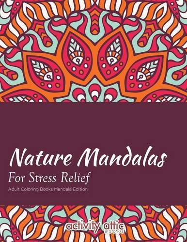 Nature Mandalas for Stress Relief Adult Coloring Books Mandala Edition