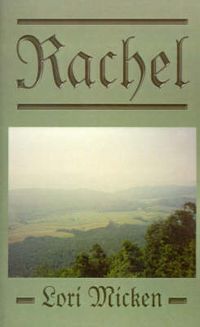Cover image for Rachel: A Novel Based on the Life of Rachel Stewart from 1804-1815