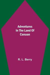 Cover image for Adventures in the Land of Canaan