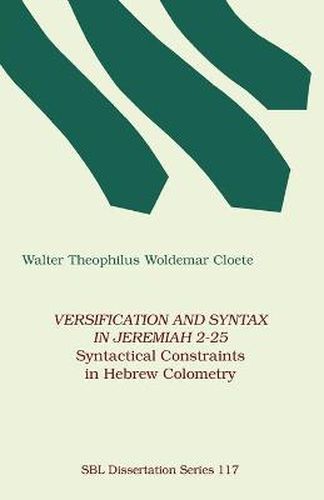 Cover image for Versification and Syntax in Jeremiah 2-25: Syntactical Constraints in Hebrew Colometry