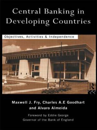 Cover image for Central Banking in Developing Countries: Objectives, Activities and Independence