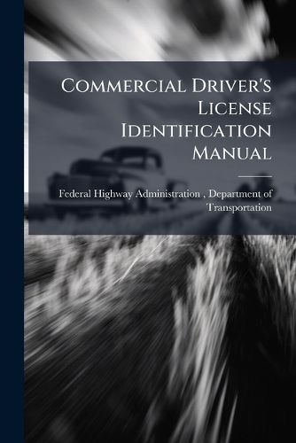 Cover image for Commercial Driver's License Identification Manual