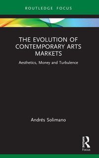 Cover image for The Evolution of Contemporary Arts Markets