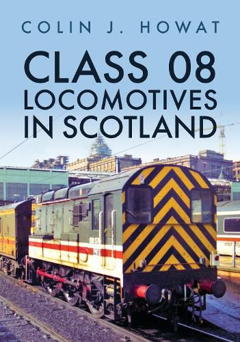 Cover image for Class 08 Locomotives in Scotland