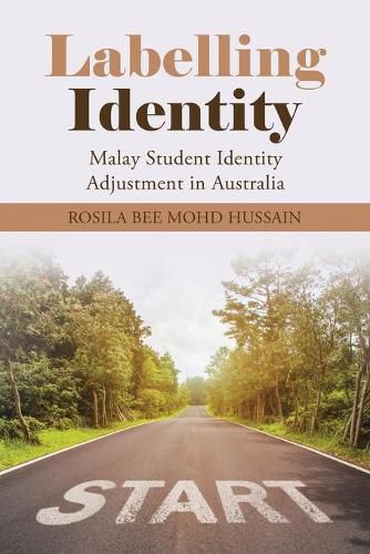 Cover image for Labelling Identity: Malay Student Identity Adjustment in Australia