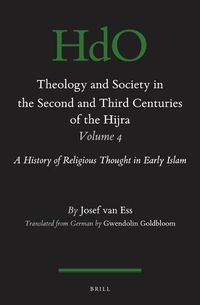 Cover image for Theology and Society in the Second and Third Centuries of the Hijra. Volume 4: A History of Religious Thought in Early Islam