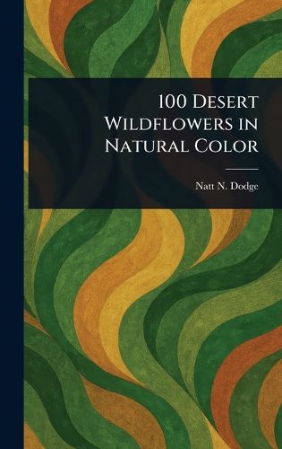 Cover image for 100 Desert Wildflowers in Natural Color