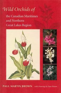 Cover image for Wild Orchids of the Canadian Maritimes and Northern Great Lakes Region