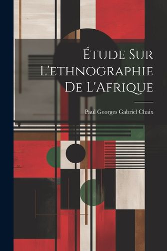 Etude sur L'ethnographie de L'Afrique