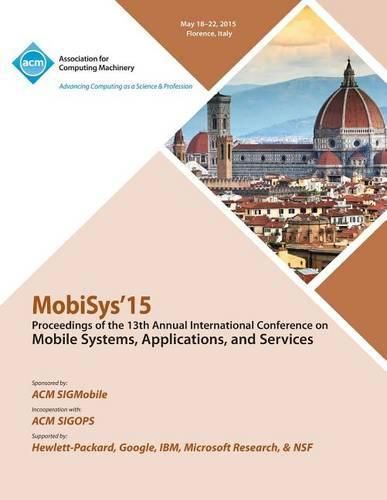 Cover image for MobiSys 15 13th Annual International Conference on Mobile Systems, Applications and Systems