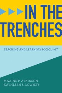 Cover image for In the Trenches: Teaching and Learning Sociology