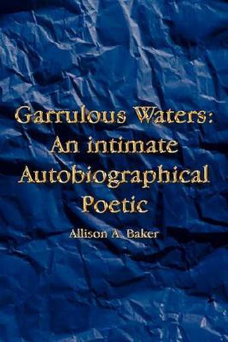 Cover image for Garrulous Waters: An Intimate Autobiographical Poetic