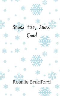 Cover image for Snow Far, Snow Good