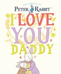 Cover image for Peter Rabbit I Love You Daddy