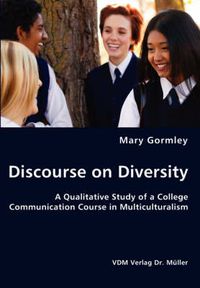 Cover image for Discourse on Diversity - A Qualitative Study of a College Communication Course in Multiculturalism