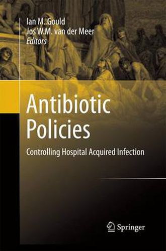 Cover image for Antibiotic Policies: Controlling Hospital Acquired Infection