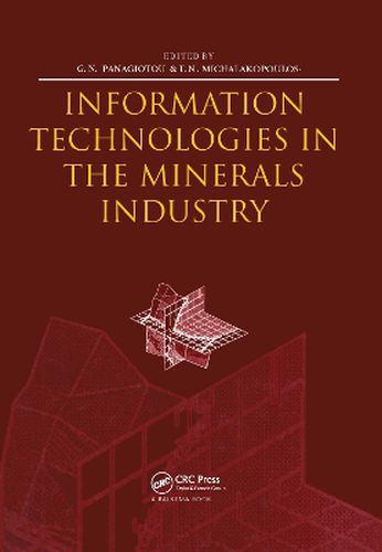 Cover image for Information Technologies in the Minerals Industry: Proceedings of the first international conference on information technologies in the minerals industry via the Internet, 1-12 December 1997