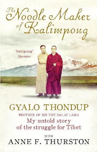 Cover image for The Noodle Maker of Kalimpong: My Untold Story of the Struggle for Tibet