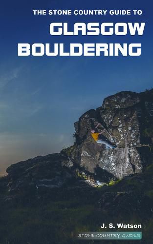 Cover image for The Stone Country Guide to Glasgow Bouldering