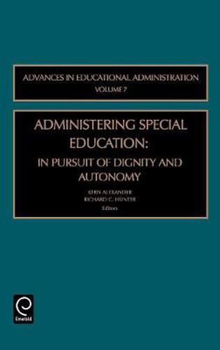 Cover image for Administering Special Education: In Pursuit of Dignity and Autonomy