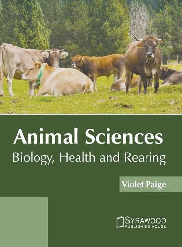 Cover image for Animal Sciences: Biology, Health and Rearing