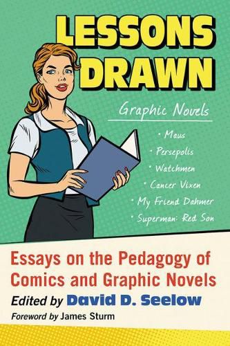 Cover image for Lessons Drawn: Essays on the Pedagogy of Comics and Graphic Novels