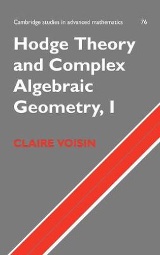 Cover image for Hodge Theory and Complex Algebraic Geometry I: Volume 1