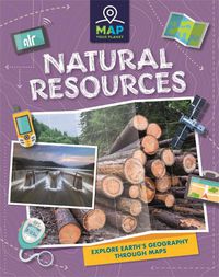 Cover image for Map Your Planet: Natural Resources
