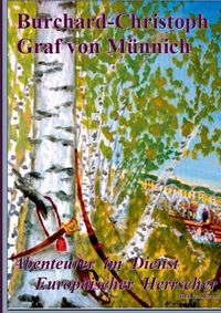 Cover image for Burchard-Christoph Graf von Munnich: Abenteurer im Dienste Europaischer Herrscher