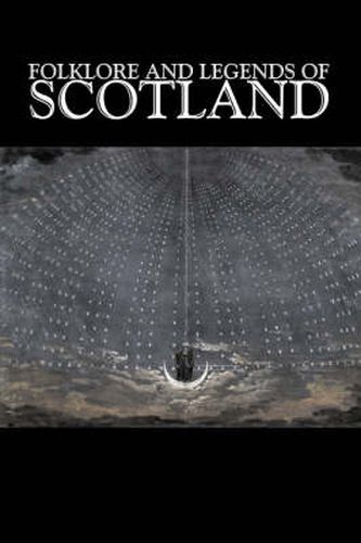 Cover image for Folklore and Legends of Scotland, Fiction, Fairy Tales, Folk Tales, Legends & Mythology
