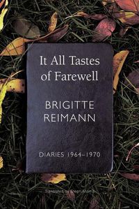 Cover image for It All Tastes of Farewell: Diaries, 1964-1970
