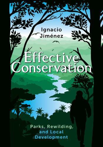 Cover image for Effective Conservation: Parks, Rewilding, and Local Development