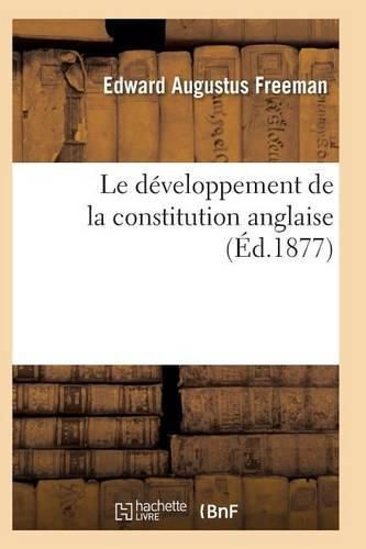 Cover image for Le Developpement de la Constitution Anglaise Depuis Les Temps Les Plus Recules Jusqu'a Nos Jours